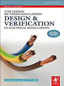 17th Edition IEE Wiring Regulations: Design and Verification of Electrical Installations (7th edition)