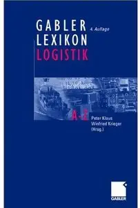 Gabler Lexikon Logistik: Management logistischer Netzwerke und Flüsse (Auflage: 4)