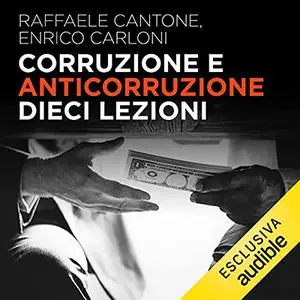 «Corruzione e anticorruzione» by Raffaele Cantone, Enrico Carloni
