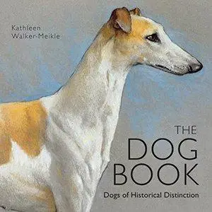 The Dog Book: Dogs of Historical Distinction (repost)