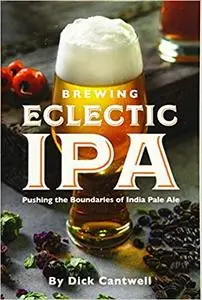 Brewing Eclectic IPA: Pushing the Boundaries of India Pale Ale