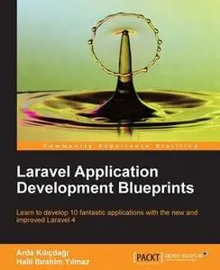«Laravel Application Development Blueprints» by Arda Kilicdagi, Halil Ibrahim Yılmaz