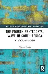 The Fourth Pentecostal Wave in South Africa: A Critical Engagement