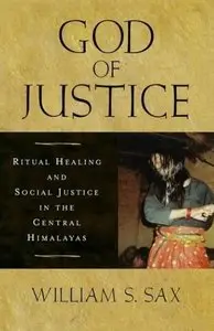 God of Justice: Ritual Healing and Social Justice in the Central Himalayas [Repost]