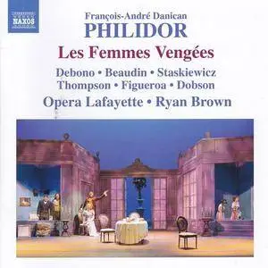 Opera Lafayette, Ryan Brown - Francois-Andre Danican Philidor: Les Femmes Vengees (2015)