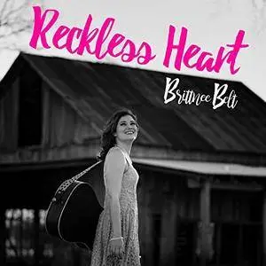Brittnee Belt - Reckless Heart (2018)