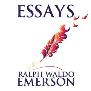 «Essays by Ralph Waldo Emerson» by Ralph Waldo Emerson