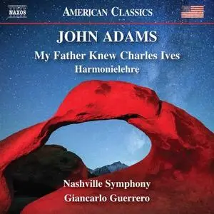 Nashville Symphony - John Adams - My Father Knew Charles Ives & Harmonielehre (2021) [Official Digital Download 24/96]