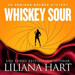 «Whiskey Sour» by Liliana Hart