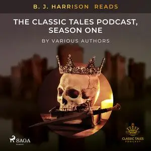«B. J. Harrison Reads The Classic Tales Podcast, Season One» by Various Authors