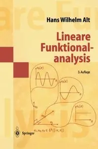 Lineare Funktionalanalysis: Eine Anwendungsorientierte Einf Hrung (German Edition) by Hans W. Alt