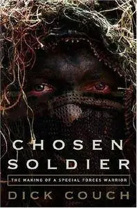 Chosen Soldier: The Making Of A Special Forces Warrior