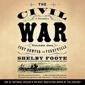 The Civil War: A Narrative, Volume I, Fort Sumter to Perryville [Audiobook] {Repost}