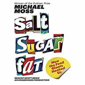 Salt Sugar Fat: How the Food Giants Hooked Us [repost]