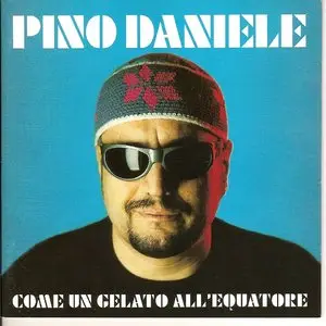 Pino Daniele - Come un gelato all'equatore (1999)