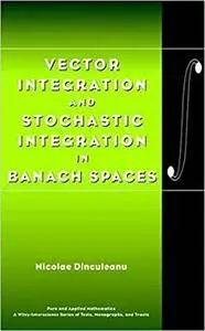 Vector Integration and Stochastic Integration in Banach Spaces