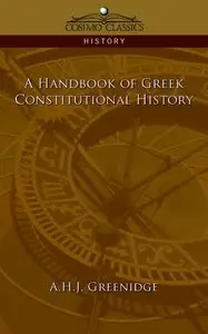 A Handbook of Greek Constitutional History by A. H. J. Greenidge [Repost]