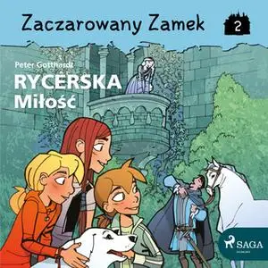 «Zaczarowany Zamek 2 - Rycerska Miłość» by Peter Gotthardt