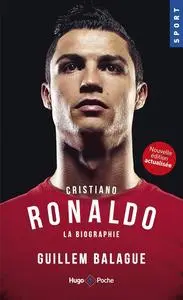 Guillem Balagué, "Cristiano Ronaldo : La biographie"