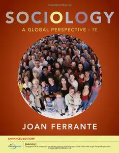 Sociology: A Global Perspective, Enhanced (Available Titles Coursemate) by Joan Ferrante-Wallace (Repost)