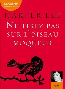 Harper Lee, "Ne tirez pas sur l'oiseau moqueur", Livre audio 1 CD MP3