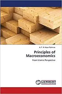 Principles of Macroeconomics: From Islamic Perspective