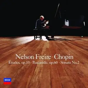 Nelson Freire - Frédéric Chopin: Études Op. 10, Barcarolle Op. 60, Sonata No. 2 (2005)