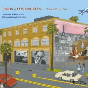 Ambroise Aubrun, Steven Vanhauwaert - Paris Los Angeles: Milhaud, Mozart, Zeisl (2020)