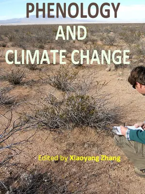 "Phenology and Climate Change" ed. by Xiaoyang Zhang