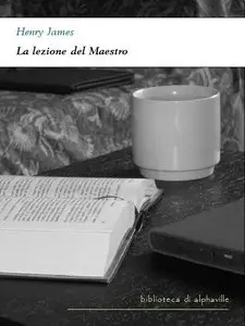 Henry James - La lezione del Maestro