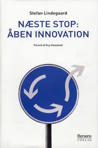 «Næste Stop: Åben Innovation» by Stefan Lindegaard