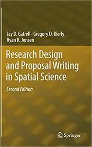 Research Design and Proposal Writing in Spatial Science: Second Edition Ed 2