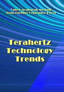 "Terahertz Technology Trends" ed. by Yahya Moubarak Meziani, Jesús Enrique Velázquez-Pérez