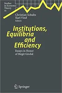 Institutions, Equilibria and Efficiency: Essays in Honor of Birgit Grodal