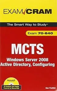 MCTS 70-640 Exam Cram: Windows Server 2008 Active Directory, Configuring [Repost]