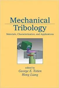 Mechanical Tribology: Materials, Characterization, and Applications