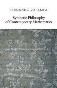 Synthetic Philosophy of Contemporary Mathematics