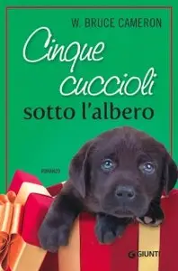 Cinque cuccioli sotto l'albero di W. Bruce Cameron