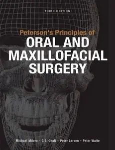 Peterson's Principles of Oral and Maxillofacial Surgery, 3rd Edition