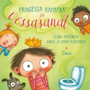 «Prinsessa Rämäpää ja vessasanat» by Elina Hirvonen