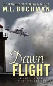 «Dawn Flight» by M.L. Buchman