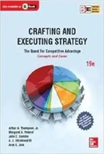 Crafting and Executing Strategy: Concepts and Cases, 19 edition