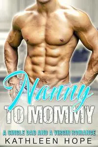 «Nanny to Mommy» by Kathleen Hope