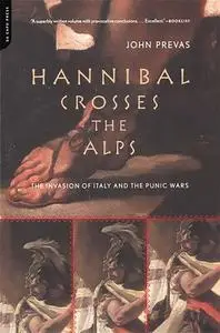 Hannibal Crosses the Alps: The Invasion of Italy and the Second Punic War