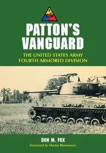 Patton's Vanguard: The United States Army Fourth Armored Division