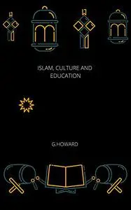 ISLAM, CULTURE AND EDUCATION