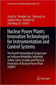 Nuclear Power Plants: Innovative Technologies for Instrumentation and Control Systems: The Fourth International Symposiu