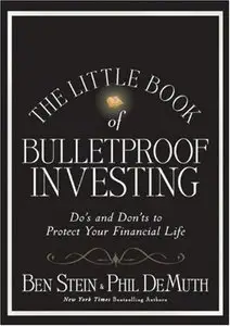 The Little Book of Bulletproof Investing: Do's and Don'ts to Protect Your Financial Life (repost)