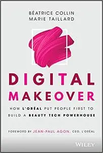 Digital Makeover: How L'Oréal Put People First to Build a Beauty Tech Powerhouse