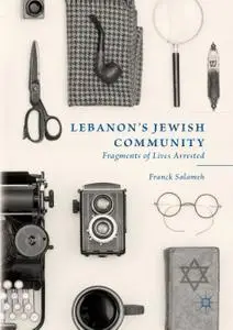 Lebanon’s Jewish Community: Fragments of Lives Arrested